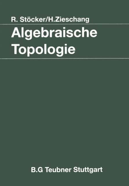 Heiner Zieschang, Ralph Stocker - Algebraische Topologie, E-bok