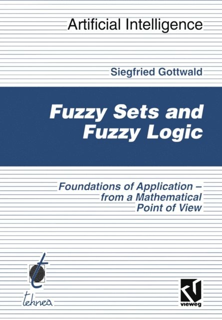 Siegfried Gottwald - Fuzzy Sets and Fuzzy Logic, E-bok