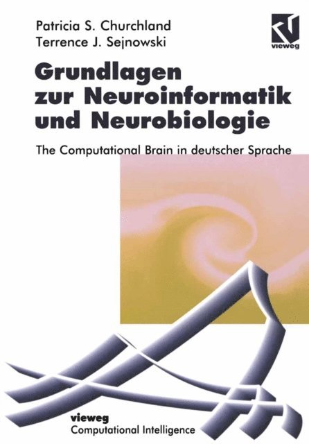 Terrence J. Sejnowski, Patricia S. Churchland - Grundlagen zur Neuroinformatik und Neurobiologie, E-bok