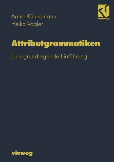 Heiko Vogler, Armin Kuhnemann - Attributgrammatiken, E-bok