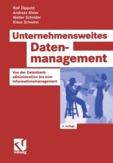 Klaus Schwinn, Walter Schnider, Andreas Meier, Rolf Dippold - Unternehmensweites Datenmanagement, E-bok