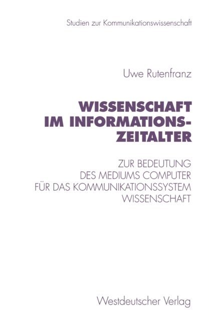 Uwe Rutenfranz - Wissenschaft im Informationszeitalter, E-bok