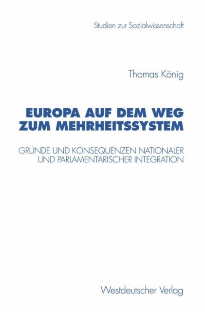 Thomas Konig - Europa auf dem Weg zum Mehrheitssystem, E-bok