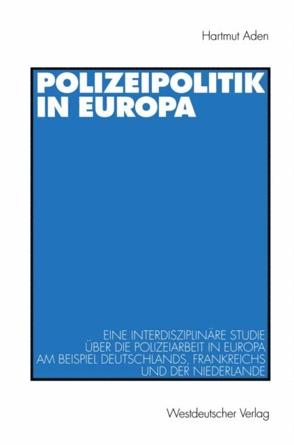 Hartmut Aden - Polizeipolitik in Europa, E-bok