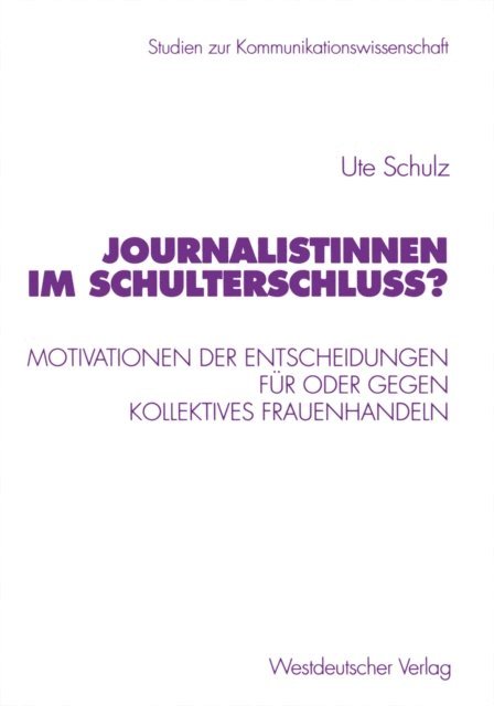 Ute Schulz - Journalistinnen im Schulterschluss?, E-bok