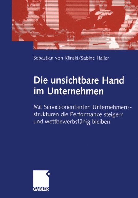 Sabine Haller, Sebastian Klinski - Die unsichtbare Hand im Unternehmen, E-bok