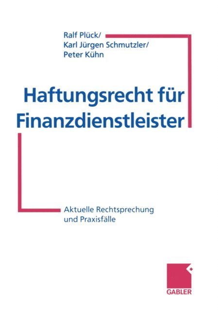 Peter Kuhn, Karl Jurgen Schmutzler, Ralf Pluck - Haftungsrecht für Finanzdienstleister, E-bok