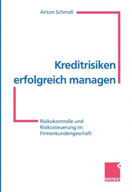 Anton Schmoll - Kreditrisiken erfolgreich managen, E-bok