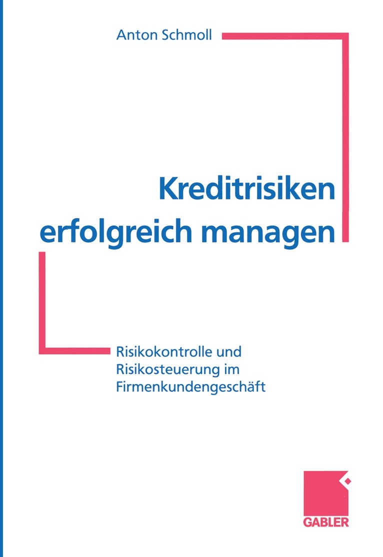 Anton Schmoll - Kreditrisiken erfolgreich managen, Häftad