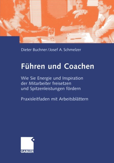 Josef Schmelzer, Dietrich Buchner - Führen und Coachen, E-bok
