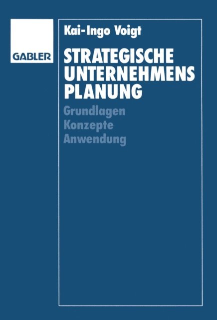 Kai-Ingo Voigt - Strategische Unternehmensplanung, E-bok