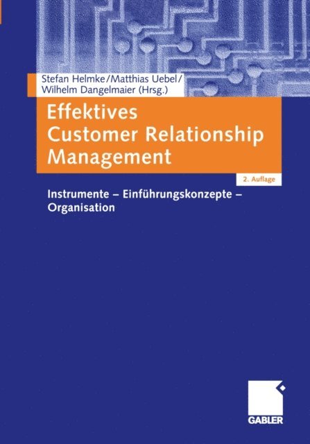 Wilhelm Dangelmaier, Matthias Uebel, Stefan Helmke - Effektives Customer Relationship Management, E-bok
