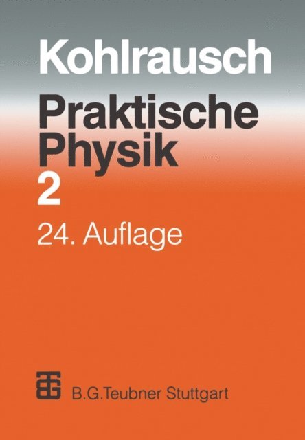 F. Kohlrausch, Siegfried Wagner, Volkmar Kose - Praktische Physik, E-bok