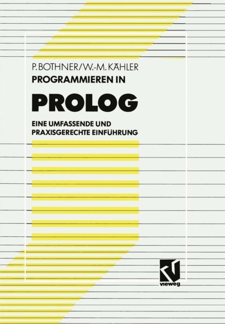 Wolf-Michael Kahler, Peter P. Bothner - Programmieren in PROLOG, E-bok