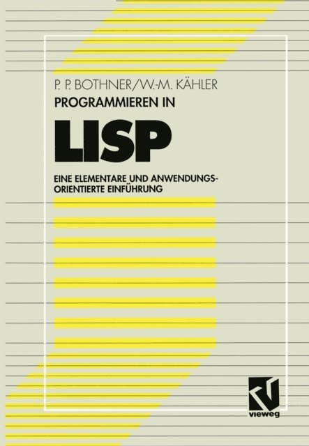 Wolf-Michael Kahler, Peter P. Bothner - Programmieren in LISP, E-bok