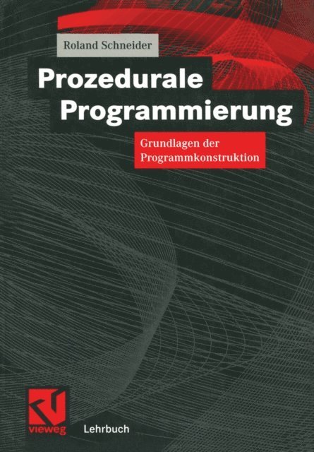 Roland Schneider - Prozedurale Programmierung, E-bok