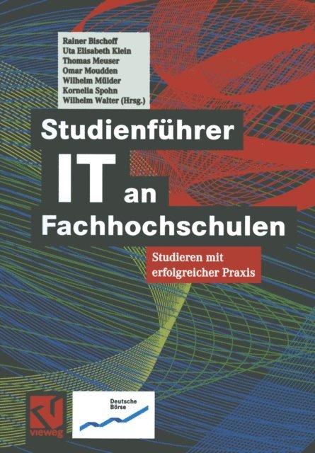 Wilhelm Walter, Kornelia Spohn, Wilhelm Mulder, Omar Moudden, Thomas Meuser, Uta Elisabeth Klein, Rainer Bischoff - Studienführer IT an Fachhochschulen, E-bok