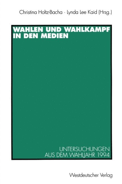 Lynda Lee Kaid, Christina Holtz-Bacha - Wahlen und Wahlkampf in den Medien, E-bok