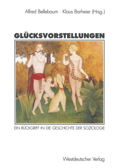 Klaus Barheier, Alfred Bellebaum - Glücksvorstellungen, E-bok