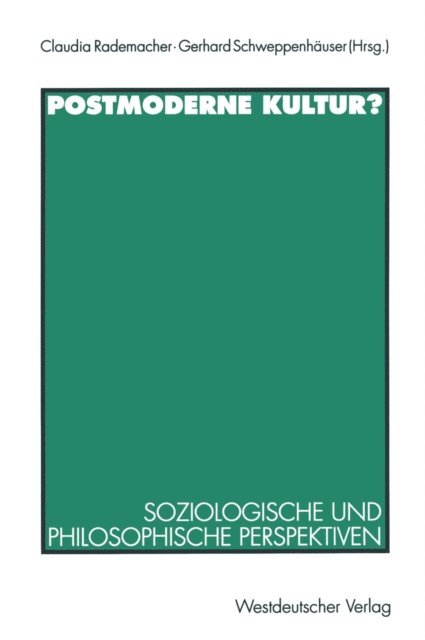 Gerhard Schweppenhauser, Claudia Rademacher - Postmoderne Kultur?, E-bok