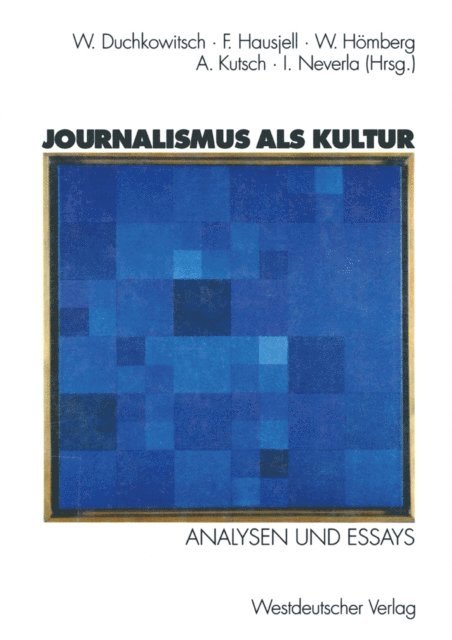 Irene Neverla, Arnulf Kutsch, Walter Homberg, Fritz Hausjell, Wolfgang Duchkowitsch - Journalismus als Kultur, E-bok