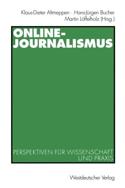 Martin Loffelholz, Hans-Jurgen Bucher, Klaus-Dieter Altmeppen - Online-Journalismus, E-bok
