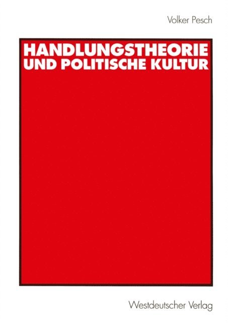 Volker Pesch - Handlungstheorie und Politische Kultur, E-bok