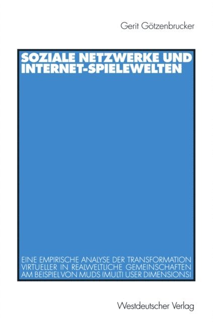 Gerit Gotzenbrucker - Soziale Netzwerke und Internet-Spielewelten, E-bok