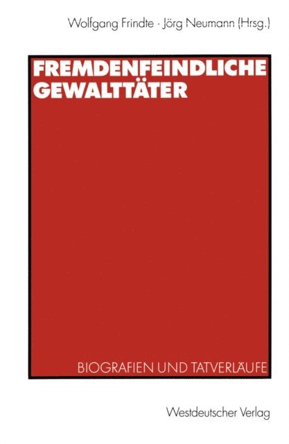 Jorg Neumann, Wolfgang Frindte - Fremdenfeindliche Gewalttäter, E-bok