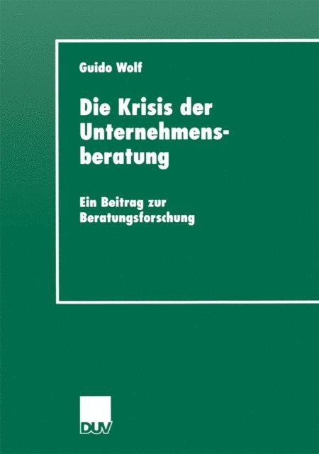 Guido Wolf - Die Krisis der Unternehmensberatung, E-bok