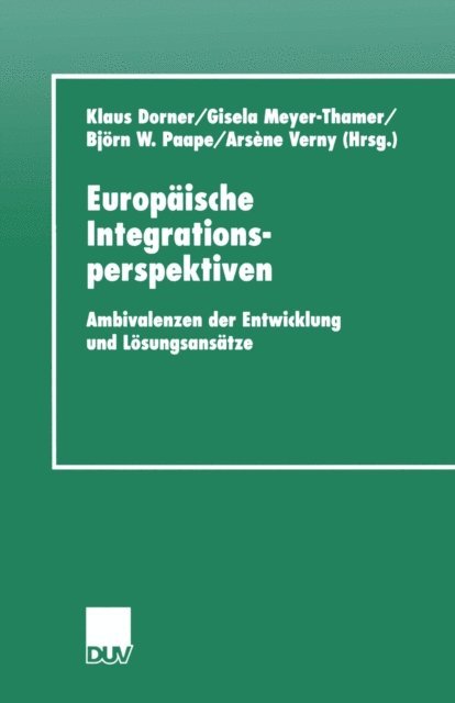 Arsene Verny, Bjorn Paape, Gisela Meyer-Thamer, Klaus Dorner - Europäische Integrationsperspektiven, E-bok