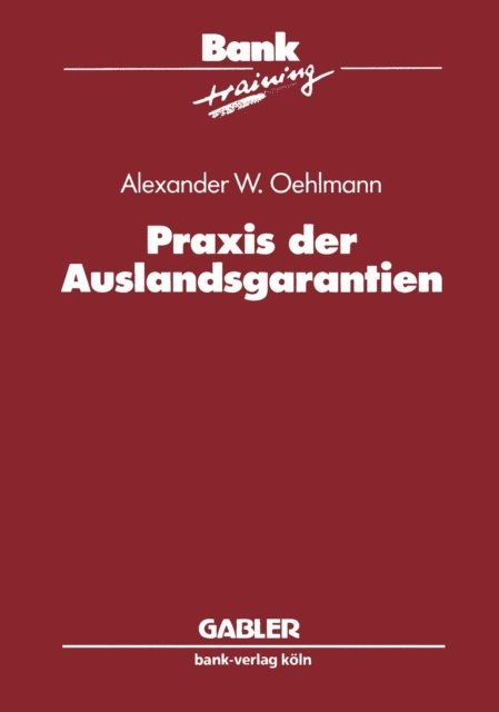 Alexander W. Oehlmann - Praxis der Auslandsgarantien, E-bok