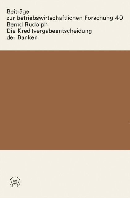 Bernd Rudolph - Die Kreditvergabeentscheidung der Banken, E-bok
