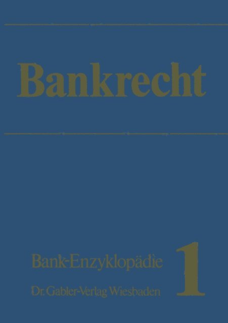 Rechtsanwalt Dr. Wilhelm Weimar, Dr. H. Bohn, Dr. K. Winden, RA Erich K. Schmid, Dr. K. H. Lehmann, H. Delorme, RA Dr. Theodor Heinsius, Dr. Klaus Kohler, RA Dr. Jens Nielsen, Dr. Werner Felkau - Bankrecht, E-bok