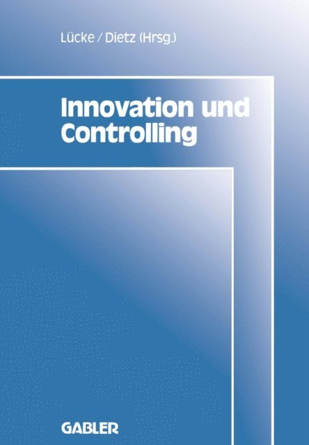 Jobst-Walter Dietz, Wolfgang Lucke - Innovation und Controlling, E-bok