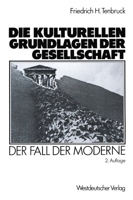 Friedrich H. Tenbruck - Die kulturellen Grundlagen der Gesellschaft, E-bok