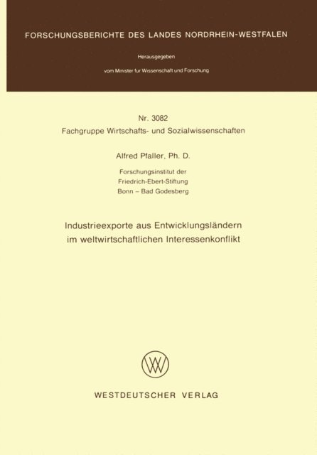 Alfred Pfaller - Industrieexporte aus Entwicklungsländern im weltwirtschaftlichen Interessenkonflikt, E-bok