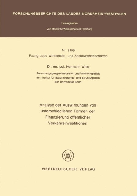 Hermann Witte - Analyse der Auswirkungen von unterschiedlichen Formen der Finanzierung öffentlicher Verkehrsinvestitionen, E-bok