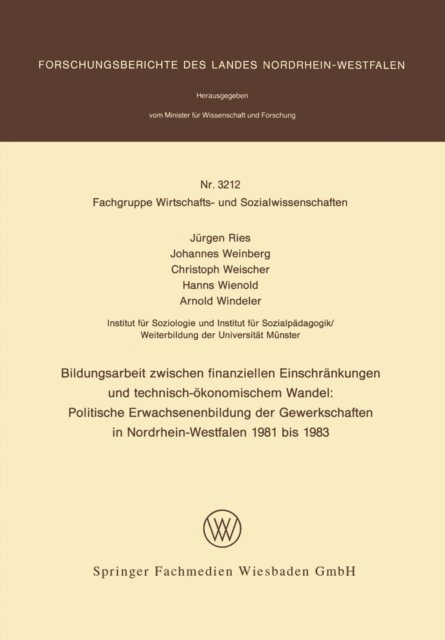 Jurgen Ries - Bildungsarbeit zwischen finanziellen Einschränkungen und technisch-ökonomischem Wandel: Politische Erwachsenenbildung der Gewerkschaften in Nordrhein-Westfalen 1981 bis 1983, E-bok