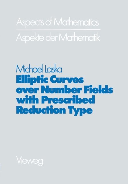 Michael Laska - Elliptic Curves over Number Fields with Prescribed Reduction Type, E-bok