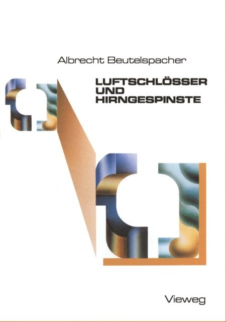 Albrecht Beutelspacher - Luftschlösser und Hirngespinste, E-bok