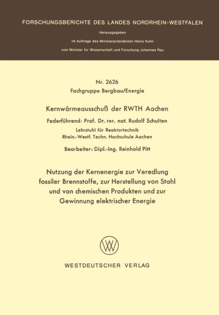 Rudolf Schulten - Nutzung der Kernenergie zur Veredlung fossiler Brennstoffe, zur Herstellung von Stahl und von chemischen Produkten und zur Gewinnung elektrischer Energie, E-bok