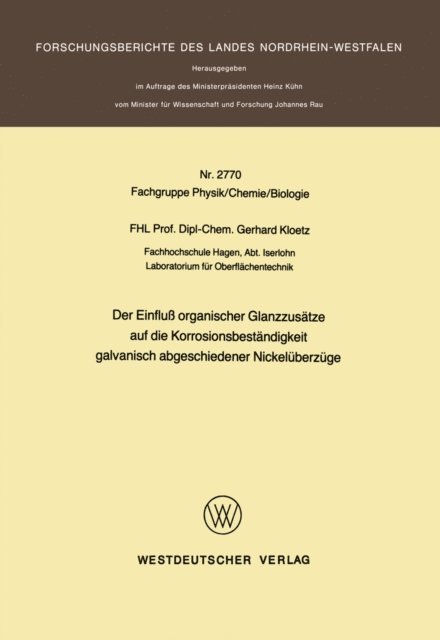 Gerhard Kloetz - Der Einfluß organischer Glanzzusätze auf die Korrosionsbeständigkeit galvanisch abgeschiedener Nickelüberzüge, E-bok
