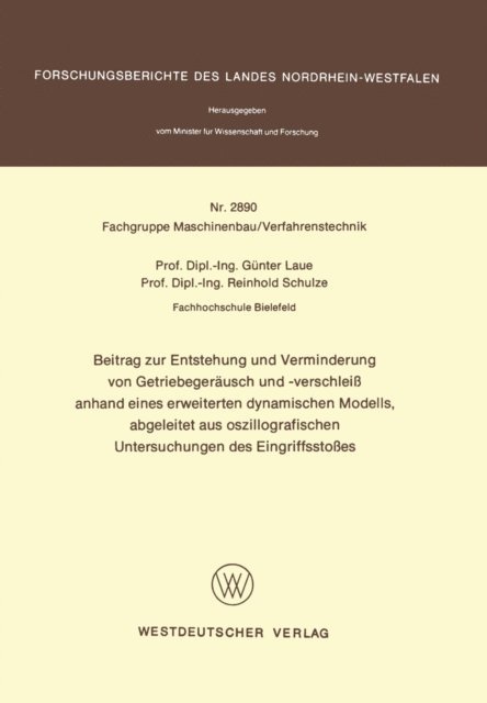 Gunter Laue - Beitrag zur Entstehung und Verminderung von Getriebegeräusch und -verschleiß anhand eines erweiterten dynamischen Modells, abgeleitet aus oszillografischen Untersuchungen des Eingriffsstoßes, E-bok