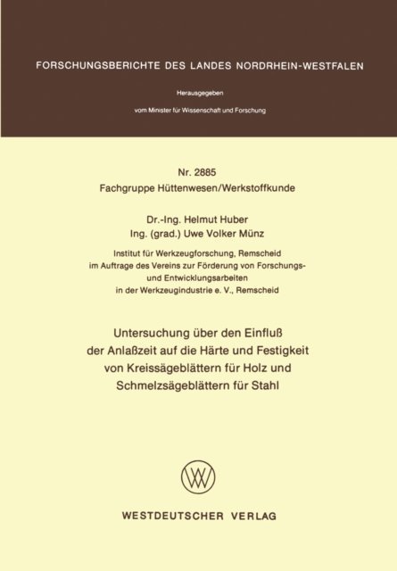 Helmut Huber - Untersuchung über den Einfluß der Anlaßzeit auf die Härte und Festigkeit von Kreissägeblättern für Holz und Schmelzsägeblättern für Stahl, E-bok