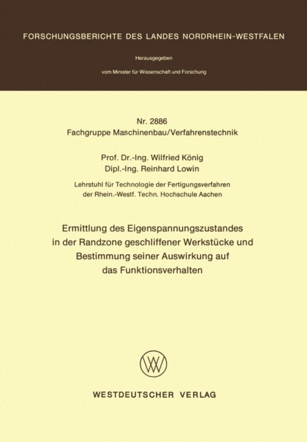Wilfried Konig - Ermittlung des Eigenspannungszustandes in der Randzone geschliffener Werkstücke und Bestimmung seiner Auswirkung auf das Funktionsverhalten, E-bok