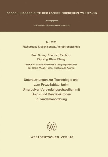 Friedrich Eichhorn - Untersuchungen zur Technologie und zum Prozeßablauf beim Unterpulver-Verbindungsschweißen mit Draht- und Bandelektroden in Tandemanordnung, E-bok