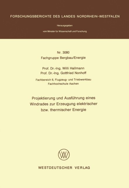 Willi Hallmann - Projektierung und Ausführung eines Windrades zur Erzeugung elektrischer bzw. thermischer Energie, E-bok