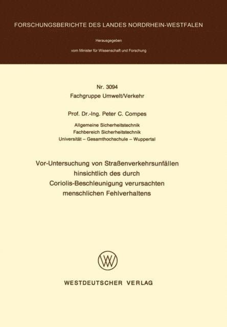 Peter C. Compes - Vor-Untersuchung von Straßenverkehrsunfällen hinsichtlich des durch Coriolis-Beschleunigung verursachten menschlichen Fehlverhaltens, E-bok