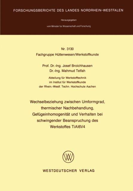 Josef Broichhausen - Wechselbeziehung zwischen Umformgrad, thermischer Nachbehandlung, Gefügeinhomogenität und Verhalten bei schwingender Beanspruchung des Werkstoffes TiAl6V4, E-bok